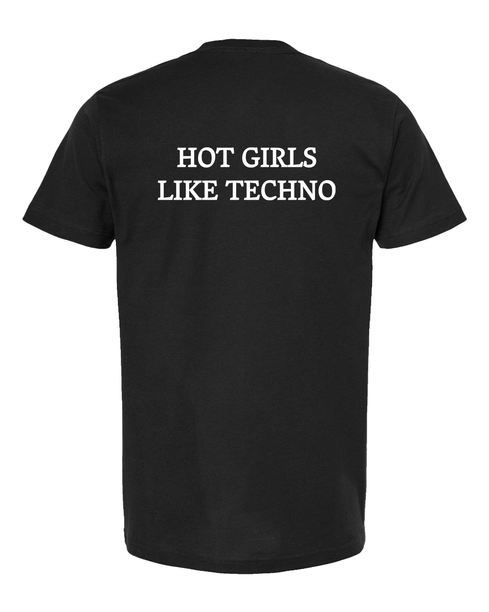 "HOT GIRLS LOVE TECHNO" - Unisex Short Sleeve Tee Black