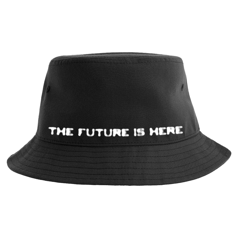 "The Future is Here" - Bucket Hat Black