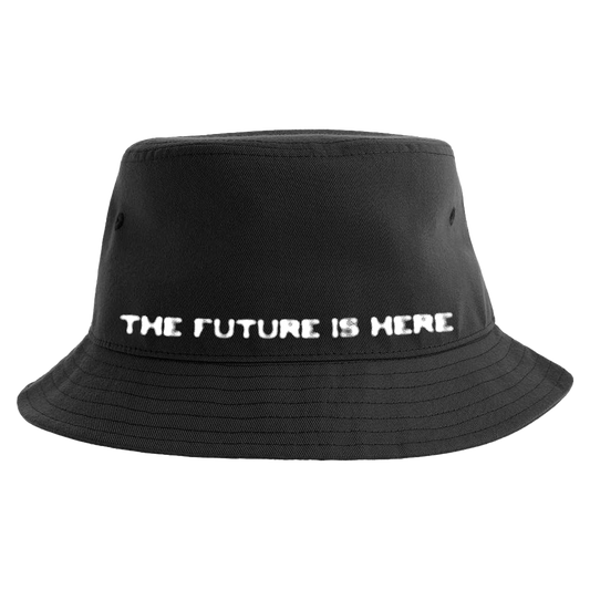 "The Future is Here" - Bucket Hat Black
